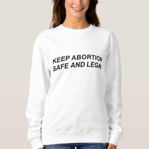 Sweatshirt Garder l'avortement sécuritaire et juridique Pro C