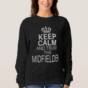 Sweatshirt Gardez Le Calme Et Confiance Miedfielder Drôle Cit