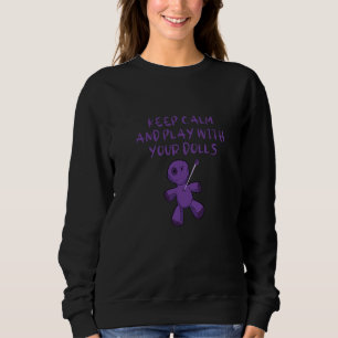 Sweatshirt Gardez Le Calme Et Jouez Avec Vos Poupées Cheeky W