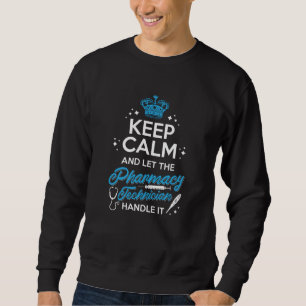 Sweatshirt Gardez Le Calme Et Laissez Le Technicien En Pharma