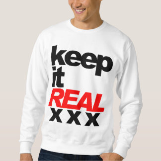 Sweatshirt Gardez-le la vraie pièce en t xxx