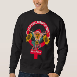 Sweatshirt Gardez Vos Lois Hors Mon Corps Pro Choice Feminist