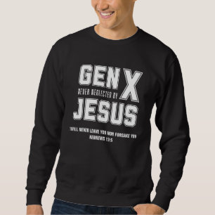 Sweatshirt GEN X Christian Jesus Ne Néglige Jamais Citation