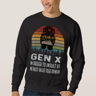 Sweatshirt Gen X Pour Nous Insulter Nous Devons Valoriser Vot
