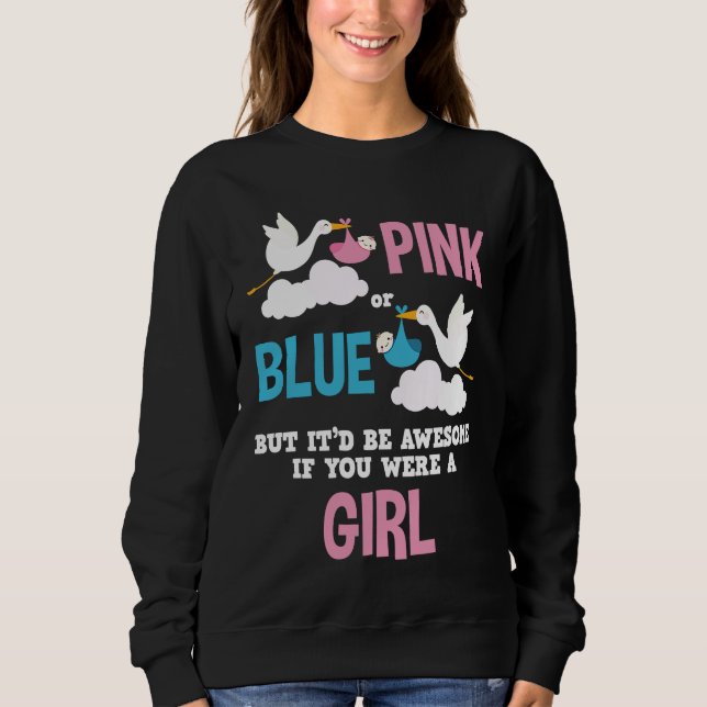 Sweatshirt Gender Reveal Pink Or Blue Girl (Devant)