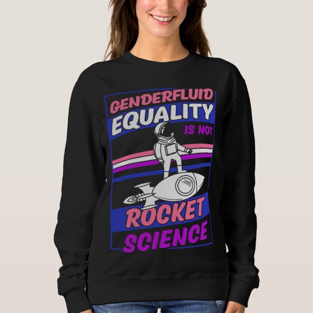 Sweatshirt Genderfluid Equality Is Not Rocket Science Moon As (Devant)