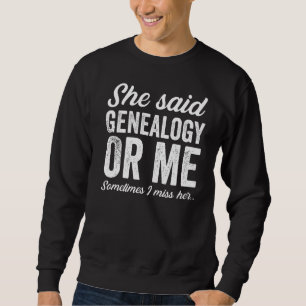 Sweatshirt Généalogie amusante Généalogistes Histoire de fami