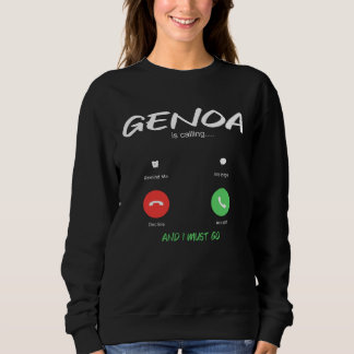 Sweatshirt Genoa Is Calling And I Must Go Italy Traveling