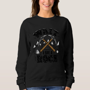 Sweatshirt Géologie amateur Attendez Je Vois Un Rocher, Géolo
