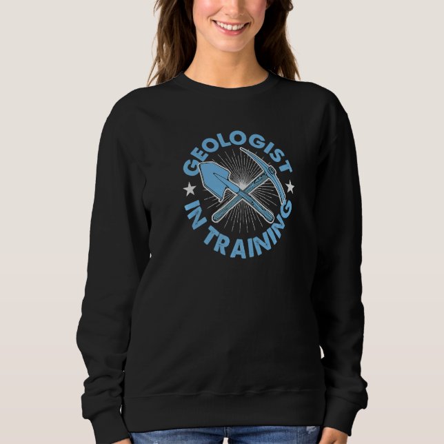 Sweatshirt Geologist In Training Geology Student Rock Collect (Devant)