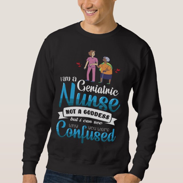 Sweatshirt Geriatric Nurse Goddess Coworker Colleague Work (Devant)