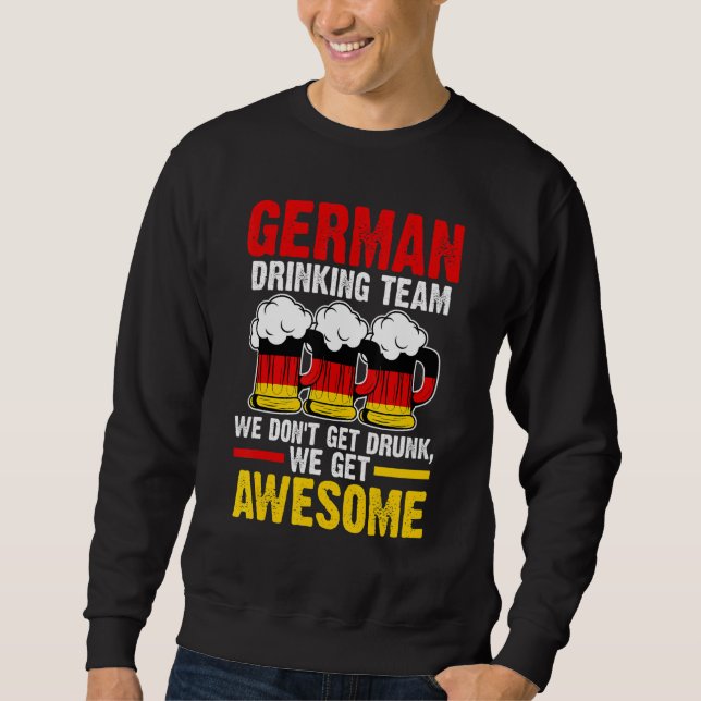 Sweatshirt German drinking team we get Germany drinking team  (Devant)