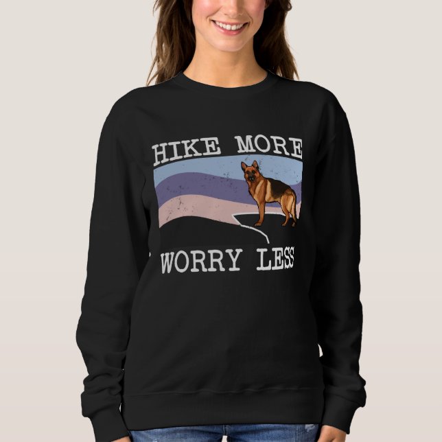 Sweatshirt German Shepherd Hike More Worry Less Graphic Hikin (Devant)