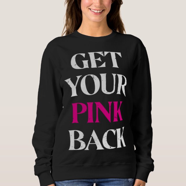 Sweatshirt Get Your Pink Back 3 (Devant)