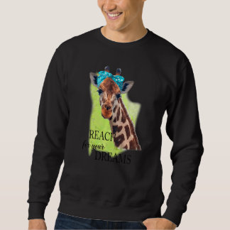 Sweatshirt Giraffe Reach Pour Votre Rêve Plaisanterie Inspira