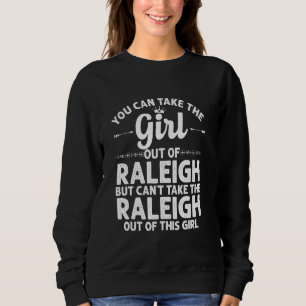 Sweatshirt Girl Out Of Raleigh Nc North Carolina Funny Home