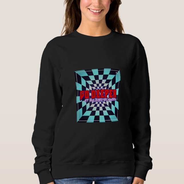 Sweatshirt Go Deeper Art From Album Cover By Shlaime Mochkin (Devant)