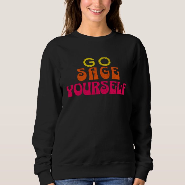 Sweatshirt Go Sage Yourself   Hippie (Devant)