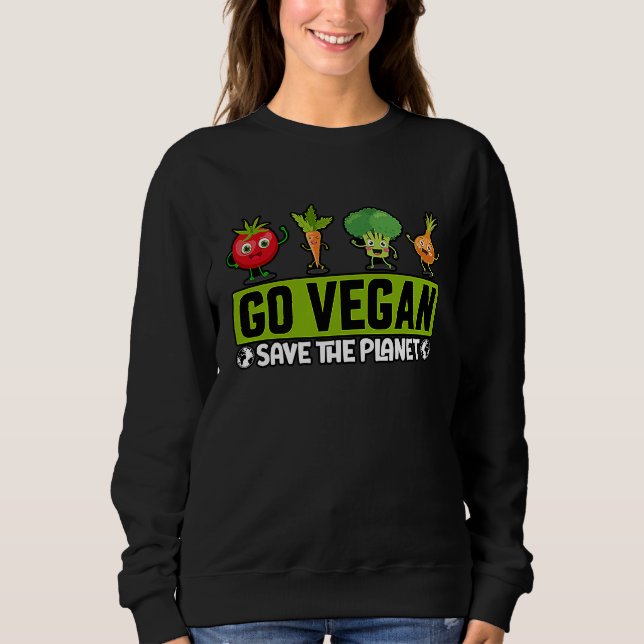 Sweatshirt Go Vegan Save the Planet Funny Saying (Devant)