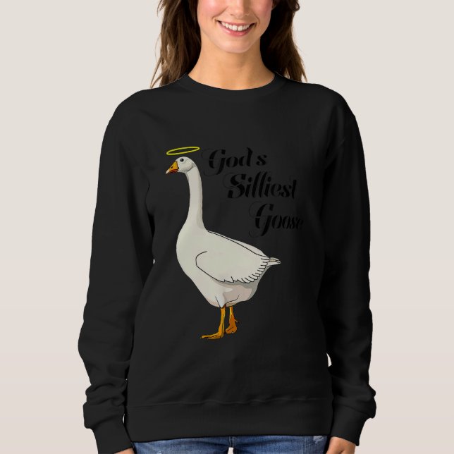 Sweatshirt God's Silliest Goose Funny Duck Lovers_4 (Devant)