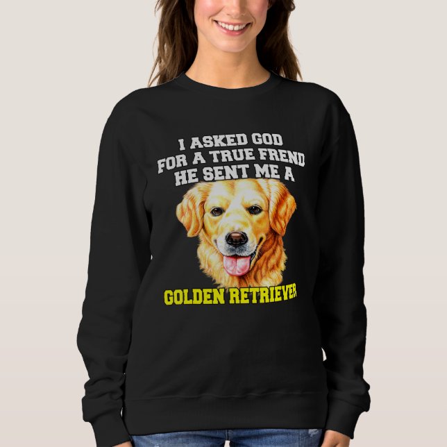 Sweatshirt Golden Retriever Dog Propriétaire J'Ai Demandé Un  (Devant)