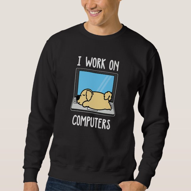 Sweatshirt Golden Retriever I Work On Computer Dog Sleep Pupp (Devant)