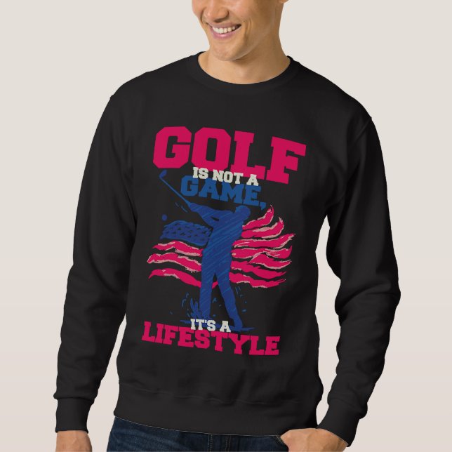 Sweatshirt Golf is Not a Game It's a Lifestyle (Devant)