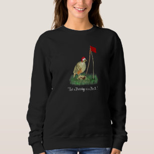 Sweatshirt Golf  Perdrix Sur Un Par 3 Parodie de Chanson de N