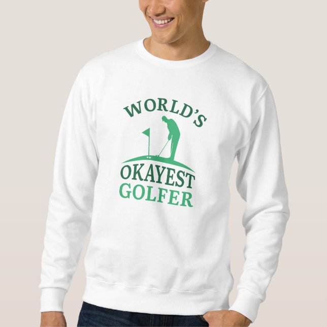 Sweatshirt Golfeur le plus Okayest du monde (Devant)