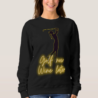 Sweatshirt Golfeuse GOLF maintenant VIN plus tard golf & vin