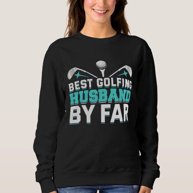 Sweatshirt Golfing Golf Player Coach Golfer Husband (Devant)