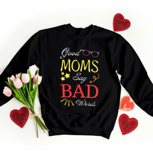 Sweatshirt Good Moms Dire Mauvaises Paroles - Drôle Mère Cade (Créateur téléchargé)