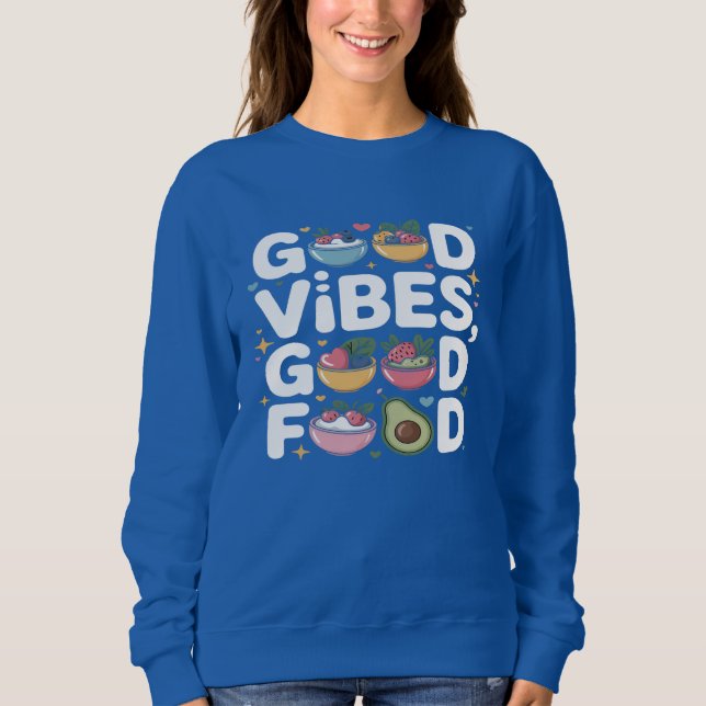 Sweatshirt Good Vibes Good Food Healthy Lifestyle  (Devant)