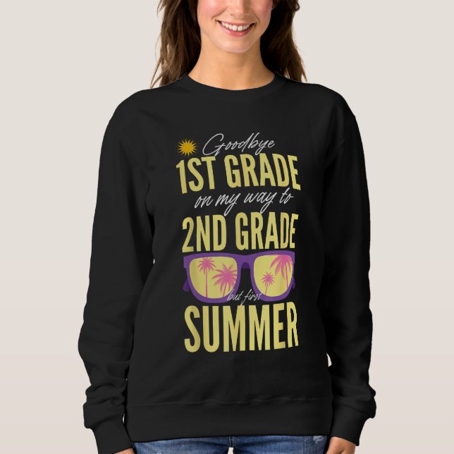 Sweatshirt Goodbye 1st Grade Graduation To 2nd Grade Hello Su (Devant)