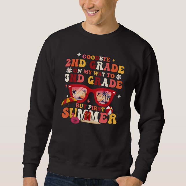 Sweatshirt Goodbye 2nd Grade Graduation To 3rd Grade Hello Su (Devant)