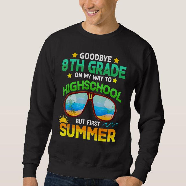 Sweatshirt Goodbye 8th Grade Graduation To Highschool Hello S (Devant)