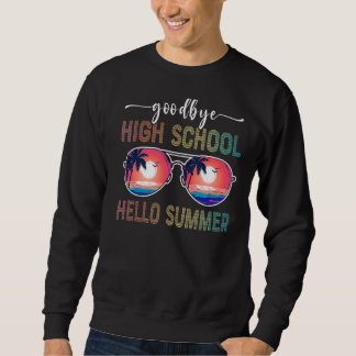 Sweatshirt Goodbye High School Hello Lunettes de soleil d'été