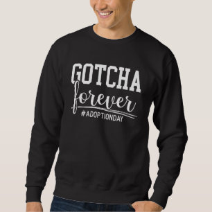 Sweatshirt Gotcha Forever Adoption Faire-part Gotcha Jour De