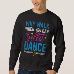 Sweatshirt Gotta Ballet Quelque Part Femmes Enfants Filles Ba