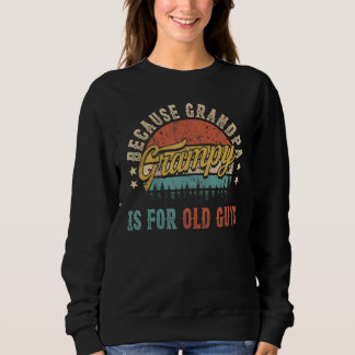 Sweatshirt Grampy Parce Que Grand-Père Est Pour Les Vieux Hom