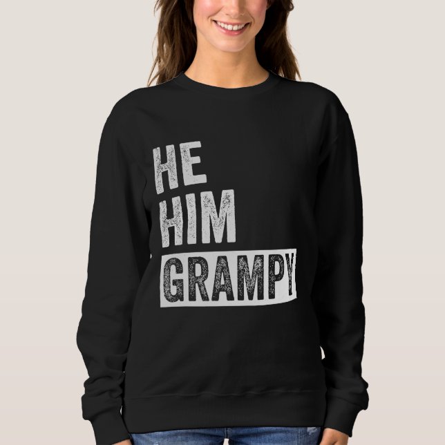 Sweatshirt Grampy  Valentine Quote  He Him Grampy  1 (Devant)