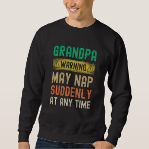 Sweatshirt Grand-Père Avertissement Peut Tomber Soudainement 