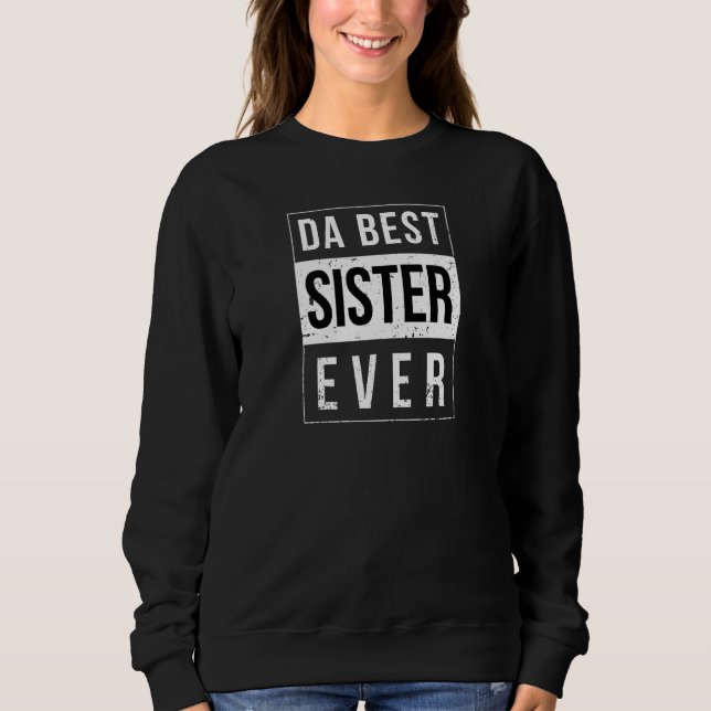 Sweatshirt Grande Ou Petite Soeur Da Meilleure Soeur Jamais (Devant)