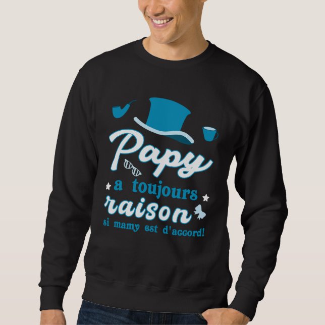 Sweatshirt Grandpa Is Always Right  Granddad Father s Day (Devant)