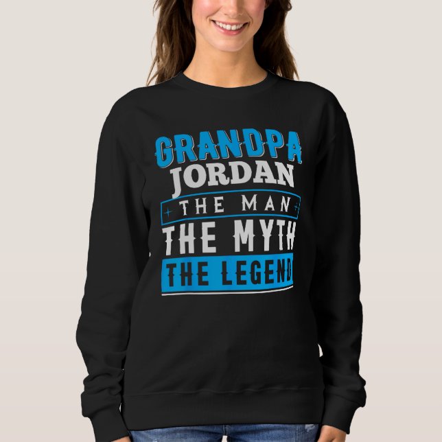Sweatshirt Grandpa JORDAN The Man The Myth The Legend (Devant)