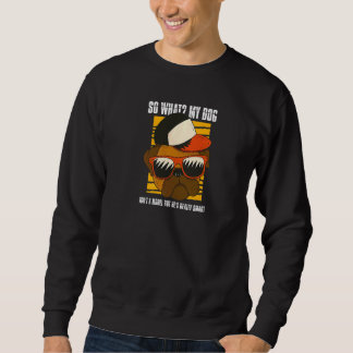 Sweatshirt Graphic Mon Chien n'est pas un modèle mais il est 