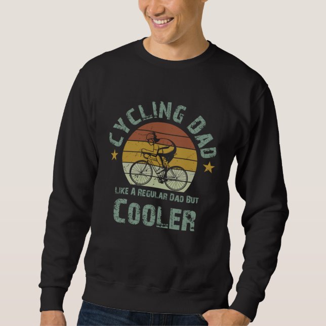 Sweatshirt graphic tees Cycling Dad Like A Regular Dad But Co (Devant)