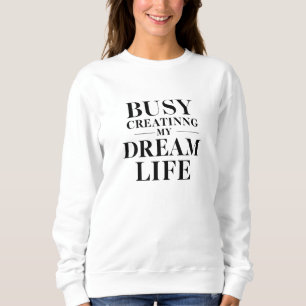 Sweatshirt Graphique de motivation pour créer ma vie de rêve 