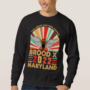 Sweatshirt Great Eastern Brood X 2022 Cicada Insect Maryland