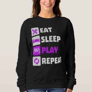 Sweatshirt Great Eat Sleep Jouer Répéter Vidéogames Jeux Cons